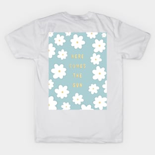 Here comes the sun - flower - The beatles T-Shirt